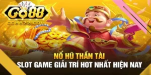 Bí mật sức hút của Nổ Hũ Thần Tài Go88